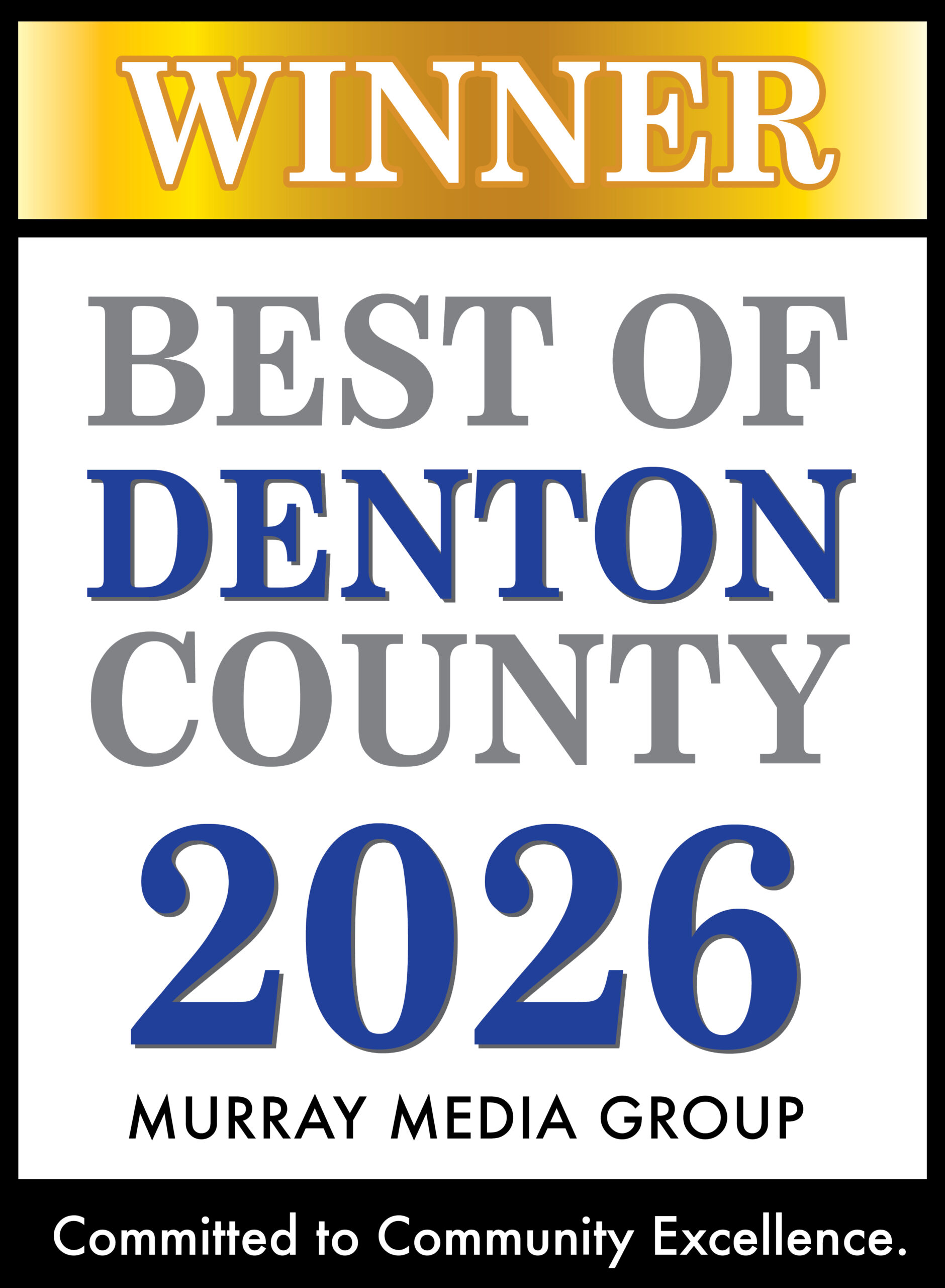 Award badge reading 'Winner Best of Denton County 2026' with Murray Media Group and the slogan 'Committed to Community Excellence'.